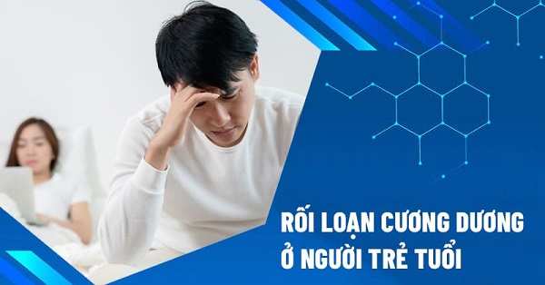 Rối loạn cương dương ở người trẻ – Vì sao ngày càng phổ biến?